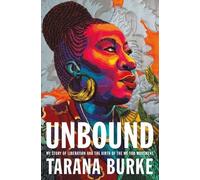 Tarana Burke Unbound (Copertina rigida)