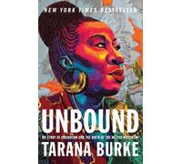 Tarana Burke Unbound (Tascabile)
