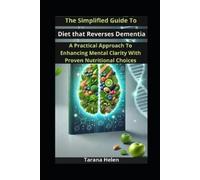Tarana Helen The Simplified Guide to Diet that Reverses Dementia (Tascabile)