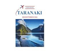 Taranaki Reiseführer 2026: Berge,Strände,Abenteuer