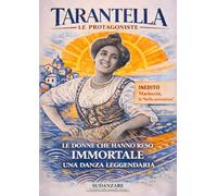 Tarantella - Le protagoniste: Le donne che hanno reso immortale una danza leggendaria