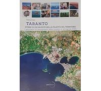 Taranto. Storie di chi investe nella felicità del territorio. Ediz. integrale