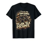 Tarantole di Ragno Fun And Games Until The Tarantula Escapes Maglietta