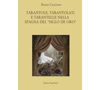 Tarantole, tarantolati e tarantelle nella Spagna del «Siglo de oro»