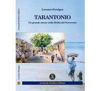 Tarantonio. Un grande amore nella Sicilia del Novecento