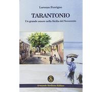Tarantonio. Un grande amore nella Sicilia del Novecento