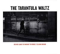 Tarantula Waltz - Did Not Leave to Find But to..