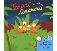 Tararì tararera... Storia in lingua Piripù per il puro piacere di raccontare storie ai Piripù Bibi. Ediz. a colori