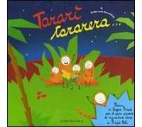 Tararì tararera... Storia in lingua Piripù per il puro piacere di raccontare storie ai Piripù Bibi. Ediz. a colori