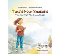 Tara's Four Seasons: The Joy That Was (Never) Lost - A Gentle Story About Navigating Emotions and Life Changes