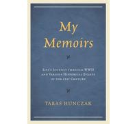 Taras Hunczak My Memoirs (Tascabile)
