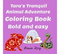 Tara's Tranquil Animal Adventure: Coloring Book Bold and Easy