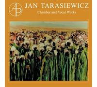 TARASIEWICZ - CHAMBER AND VOCAL WORKS