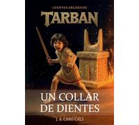 Tarban: Un collar de dientes: Continuación de la serie "Cuentos Argáricos"