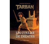 Tarban: Un collar de dientes: Continuación de la serie "Cuentos Argáricos"