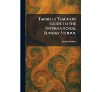 Tarbells Teachers Guide to the International Sunday School