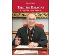 Tarcisio Bertone. Il cardinale del sorriso