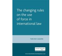 Tarcisio Gazzin The Changing Rules on the Use of Force in Internatio (Tascabile)