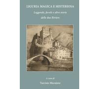 Tarcisio Muratore Liguria magica e misteriosa (Tascabile)