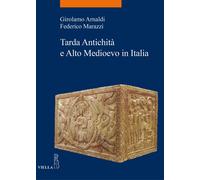 Tarda antichità e alto Medioevo in italia - [Libreria Editrice Viella]