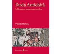 Tarda antichità. Profilo storico e prospettive storiografiche