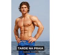 Tarde na Praia: Histórias de sexo erótico gay explícito para adultos em português: 164
