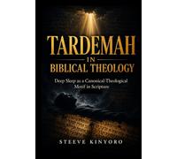 Tardemah in Biblical Theology: Deep Sleep as a Canonical-Theological Motif in Scripture