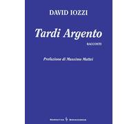 Tardi argento. Racconti