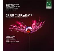 Maria & Nicola Malagugini & Mirea Z Tardi Ti Ho Amato: 21St Century Spiritu (CD)
