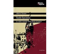Tardo fascismo. Le radici razziste delle destre al potere [Paperback] Toscano, A