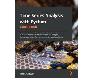 Tarek A. Atwan Time Series Analysis with Python Cookbook (Tascabile)