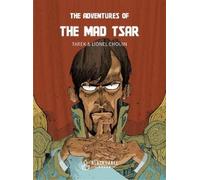 Tarek Ben Yakhlef The Adventures of the Mad Tsar (Copertina rigida)