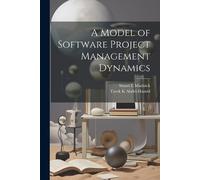 Tarek K Abdel-Hamid Stuart E A Model of Software Project Management (Tascabile)