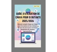 Taren T Taren Guide d'utilisation de Canva pour débutants 2025/2026 (Tascabile)