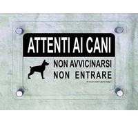 TARGA CARTELLO IN PLEXIGLAS - Attenti ai cani non avvicinarsi non entrare