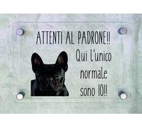 TARGA CARTELLO IN PLEXIGLAS ATTENTI AL CANE - BULLDOG FRANCES ATTENTI AL PADRONE
