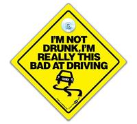 Targa con scritta in inglese "I'm Not Drunk, I'm Really This Bad At Driving", con ventosa, per auto, idea regalo (710)