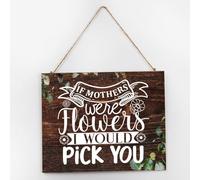 Targa da parete in legno con scritta "If Mothers Were Flowers I would pick you", 25,4 x 30,5 cm, decorazione artistica da parete vintage in legno per asilo nido