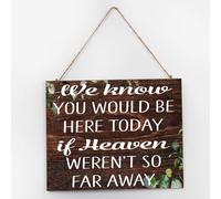 Targa da parete in legno vintage con scritta in inglese "We Know You would be here today if Heaven Weren't So Far Away Antique Wall Art Wood Plaque Sign 25,4 x 30,5 cm in legno Hanging Signs Home
