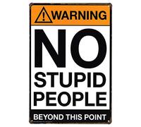 Warning : No Stupid People Beyond This Point, Metal Tin Sign, Wall Decorative Sign, Size 8 X 12 by Tin Signs