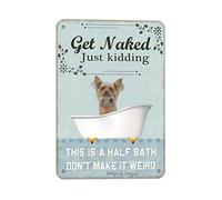 Targa decorativa in latta con motivo Yorkshire Terrier Get Naked Just Kidding, stile retrò, 20,3 x 30,5 cm, per casa, bagno, fattoria, giardino, garage, divertente decorazione da parete