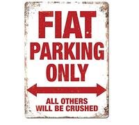 Targa decorativa in latta con scritta "Fiat Parking Only All Althers Will Be Crushed Retrò Look 20,5 x 30,5 cm per decorazione da parete