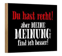Targa decorativa in legno "Du hast recht! | aber mein MeinUNG find ich besser!", decorazione da parete umoristica per casa e ufficio, 18 cm x 12 cm