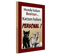 Targa decorativa in legno per gli amanti dei gatti | "Cani hanno proprietari, gatti hanno personale" | Divertente regalo per gli amanti degli animali | 30 cm x 40 cm