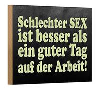 Targa decorativa in legno 'Schlechter Sex ist besser als ein gute Tag auf der Arbeit!' | Umoristvolle Geschenk für Freunde und Kolcolleghi | 18 cm x 12 cm