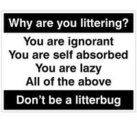 Targa di sicurezza rigida in PVC con scritta “Why are you are littering” (lingua italiana non garantita)