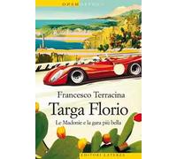Targa Florio. Le Madonie e la gara più bella