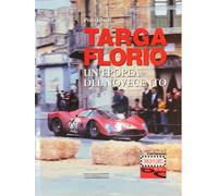 Targa Florio Un'Epopea Del Novecento - Il Libro Ufficiale Del Centenario Standar