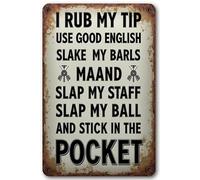 Targa in alluminio con scritta "I Rub My Tip Use Good English Stroke My Shaft Slap My Balls and Stick It in The Pocket Yeah I Play Pool" (lingua italiana non garantita)
