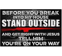 Targa in latta con scritta "Before You Break Into My House Stand Outside and Get Right", decorazione da parete, targa in metallo, per bar e garage, 30,5 x 40,6 cm